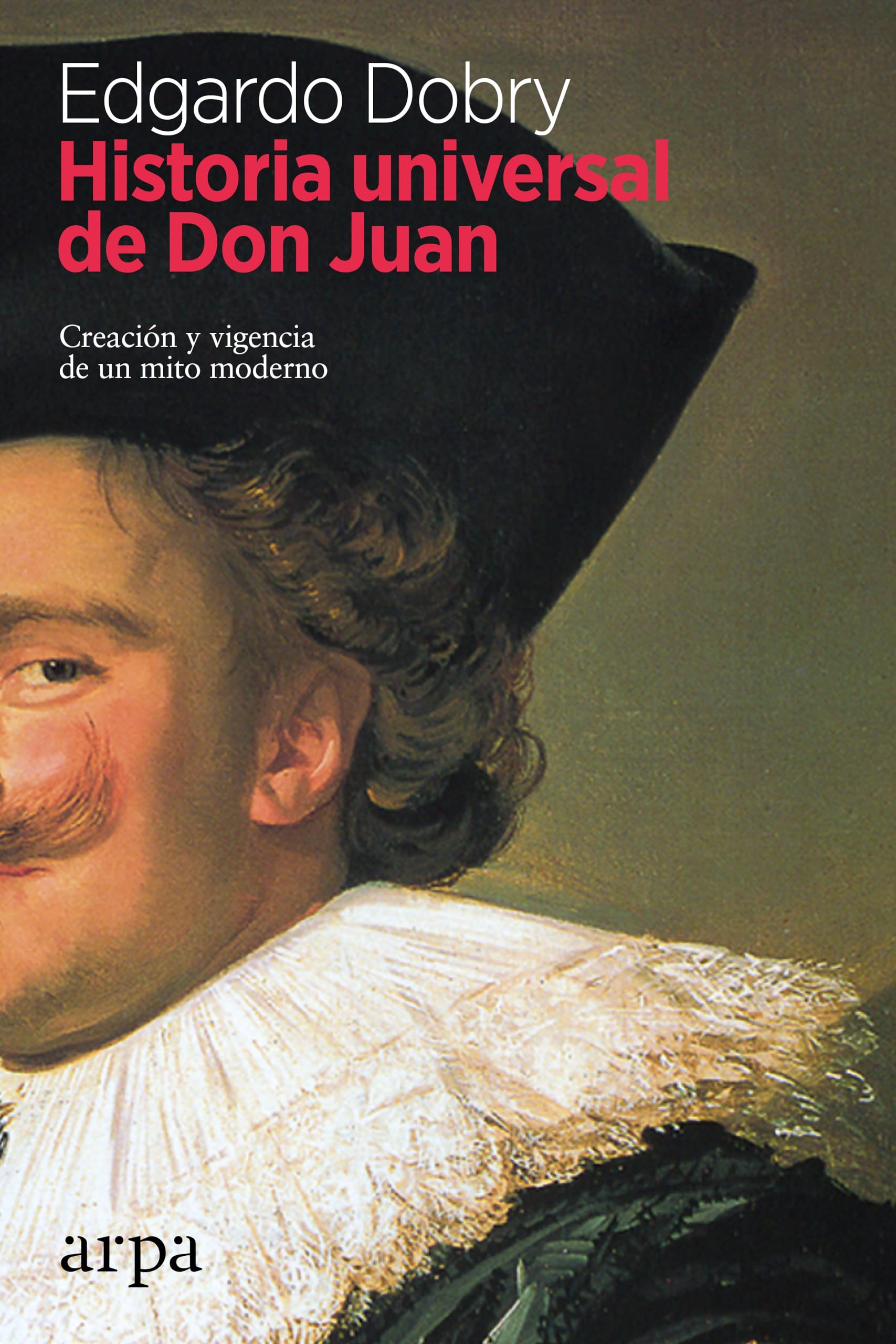 Historia universal de Don Juan : creación y vigencia de un mito moderno Contemporary literature