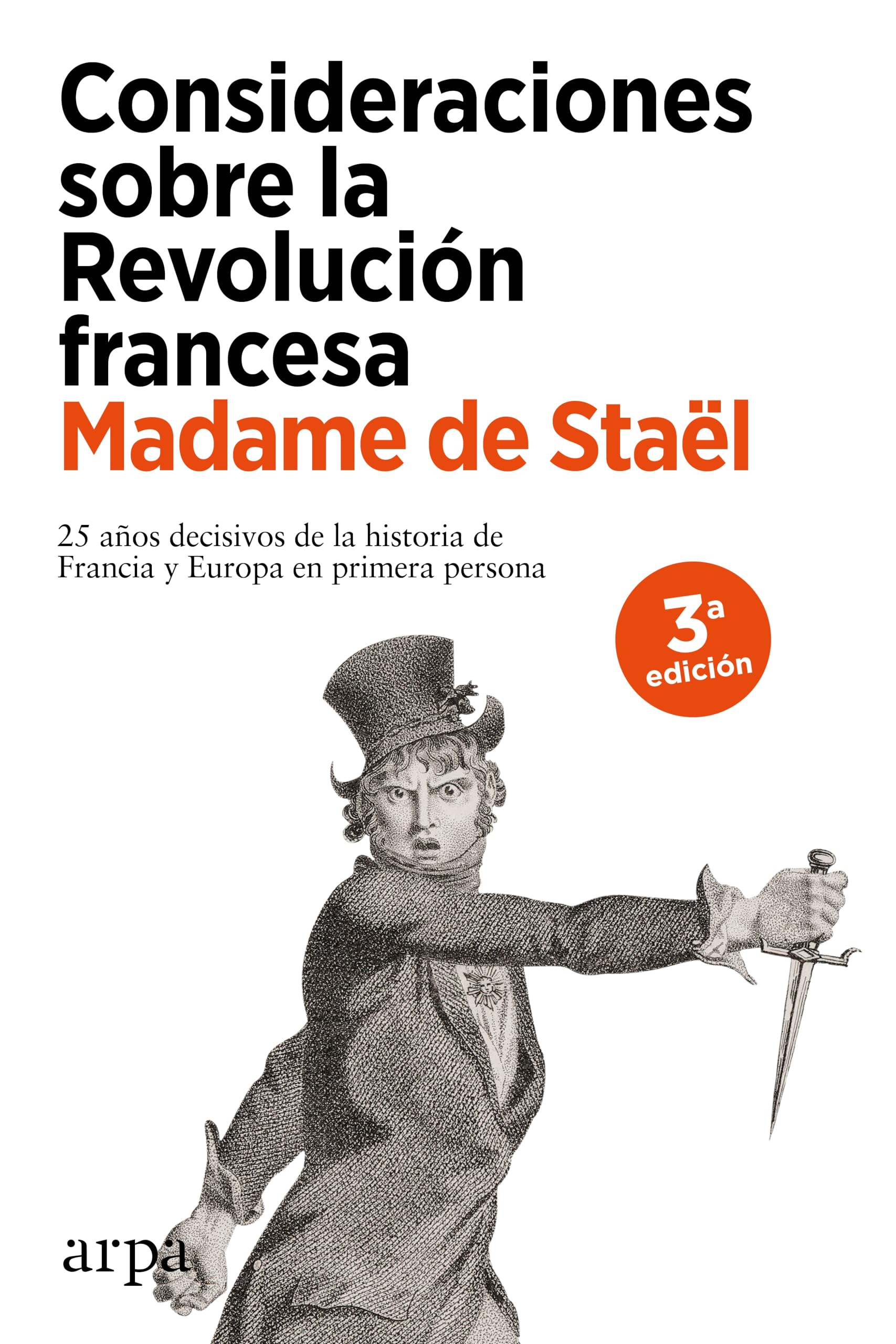 Consideraciones sobre la Revolución francesa : 25 años decisivos de la historia de Francia y de Europa en primera persona Social Sciences