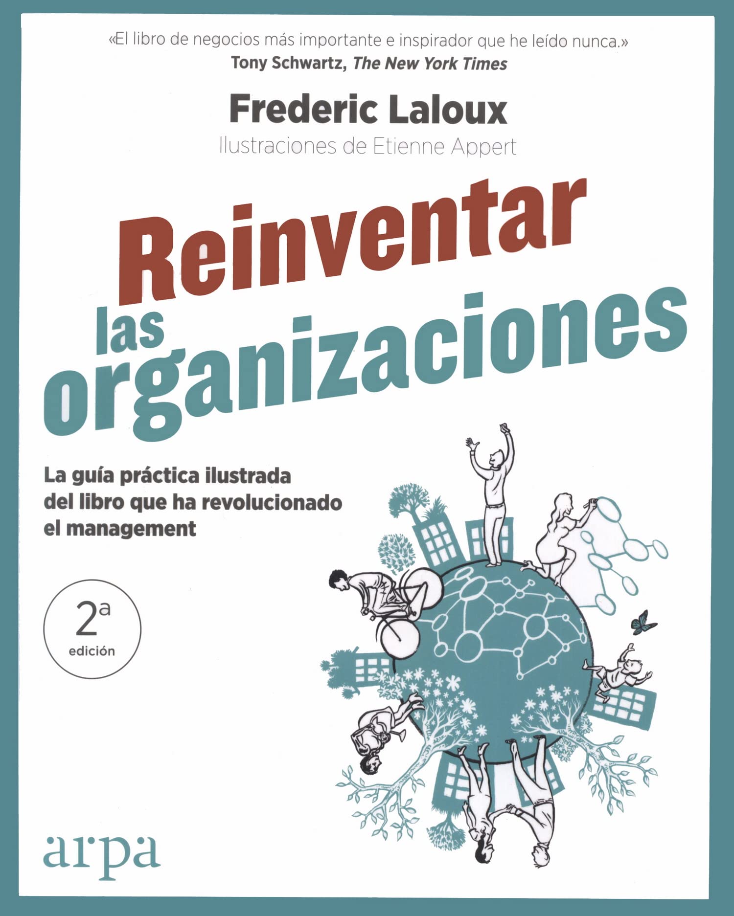 Reinventar las organizaciones : guía práctica ilustrada : la guía práctica ilustrada del libro que ha revolucionado el management Business, Finance & Career