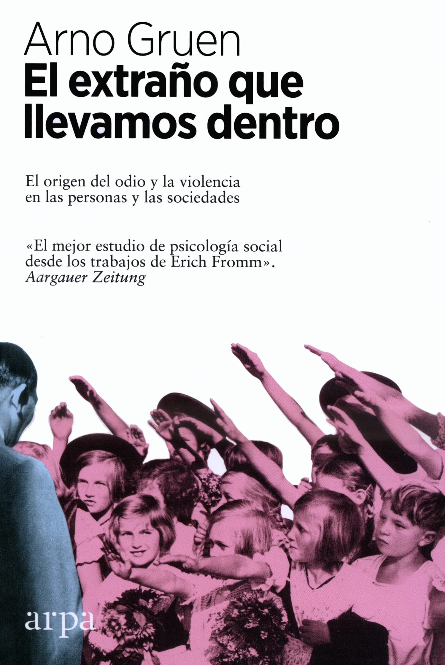 El extraño que llevamos dentro : el origen del odio y la violencia en las personas y las sociedades German history