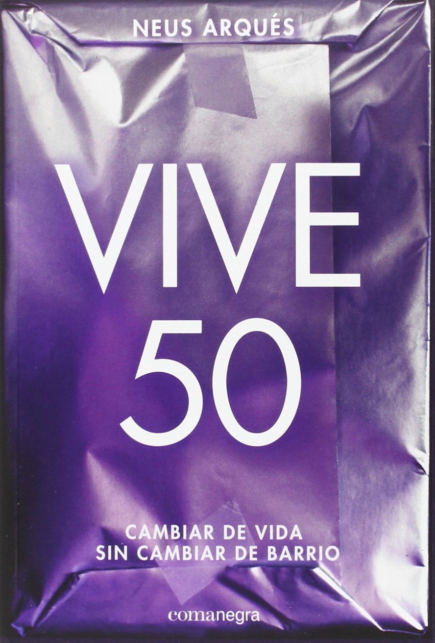 Vive 50 : Cambiar de vida sin cambiar de barrio Lifestyle