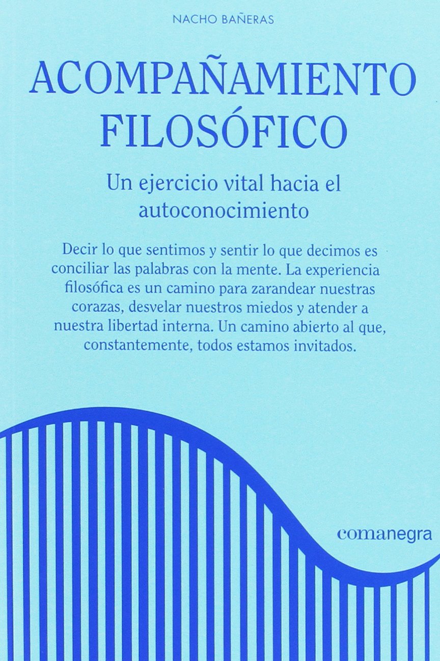 Acompañamiento filosófico : Un ejercicio vital hacia el autoconocimiento (Corrientes para gente corriente) Social Sciences