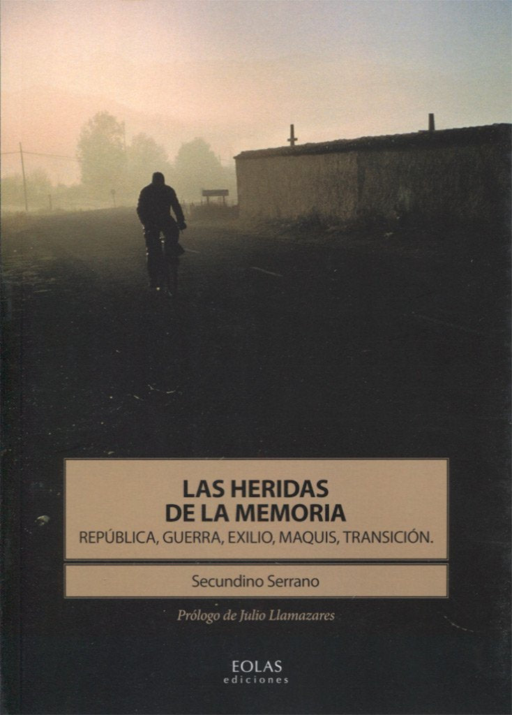 Las heridas de la memoria : República, guerra, exilio, maquis, Transición Social Sciences