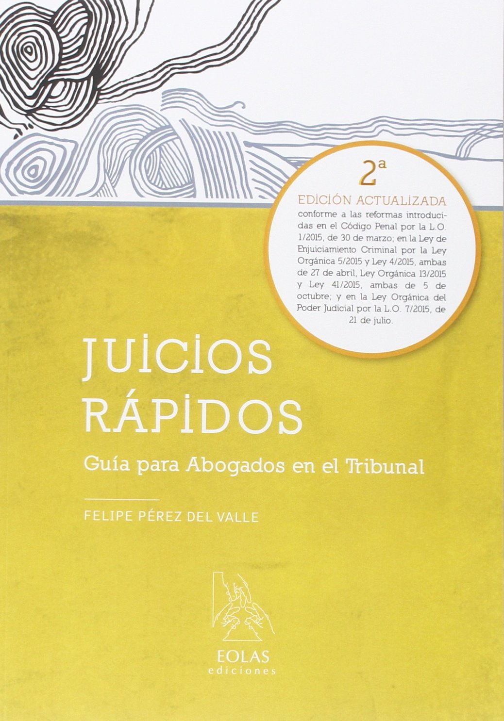 Juicios rápidos : guía para abogados en el tribunal (EOLAS TÉCNICO) Law