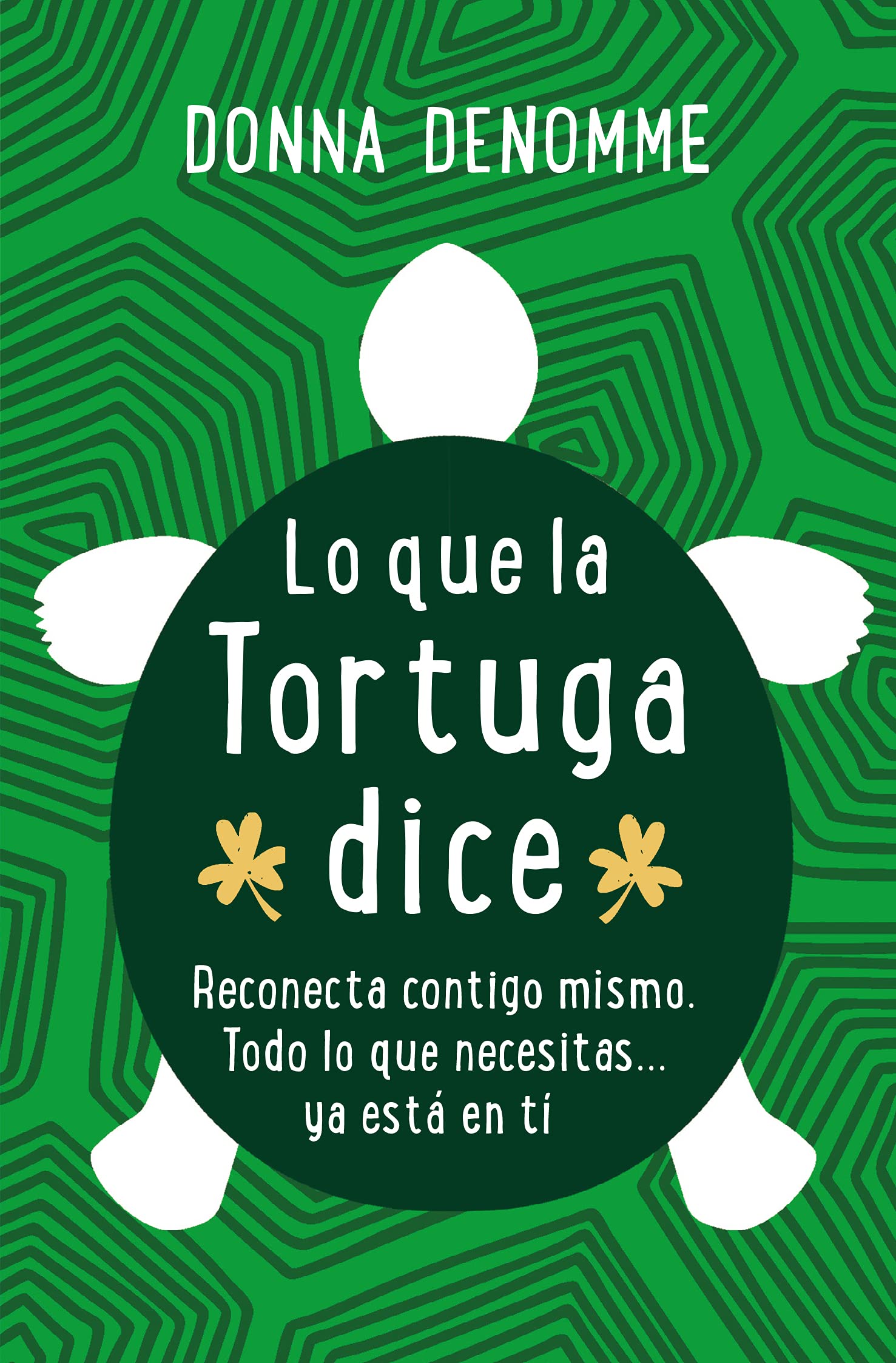 Lo que la tortuga dice: Reconecta contigo mismo. Todo lo que necesitas... ya está en ti (Books4pocket crec. y salud) Religion & Esotericism