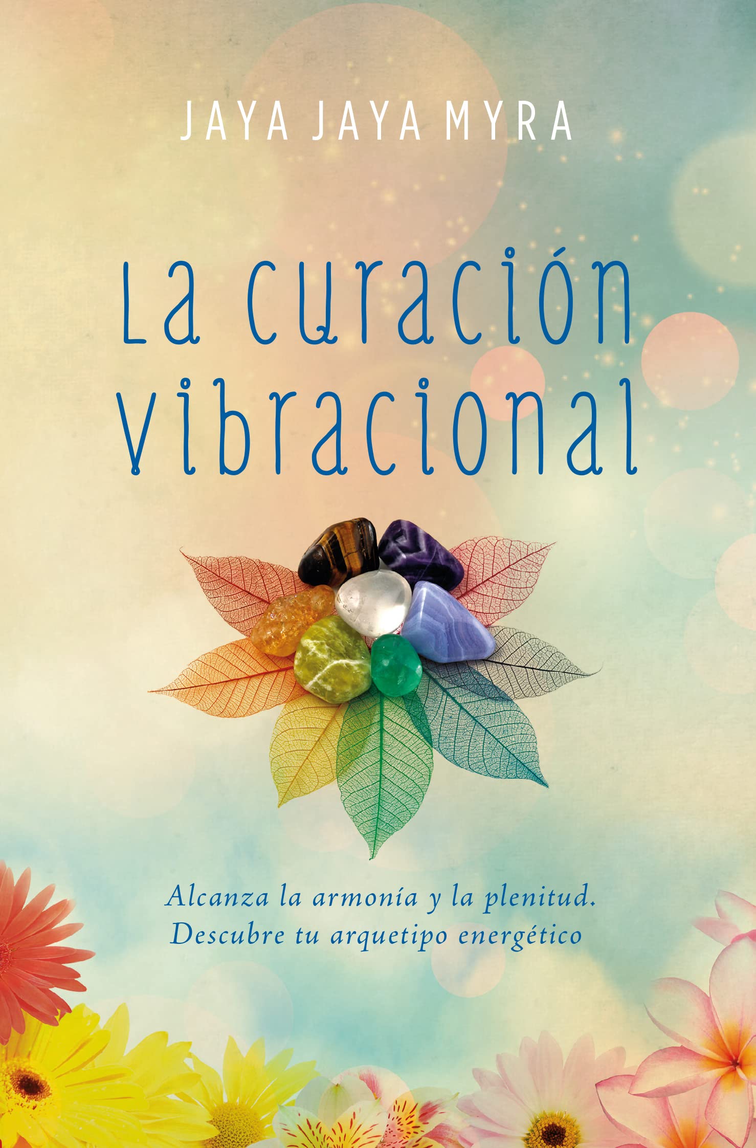 La curación vibracional: Alcanza la armonía y la plenitud. Descubre tu arquetipo energético (Books4pocket crec. y salud) Health, Nutrition & Fitness