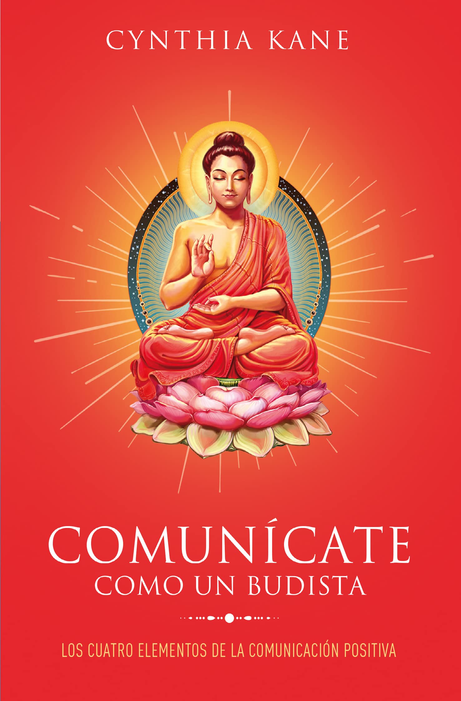 Comunícate como un budista: Los cuatro elementos de la comunicación positiva (Books4pocket crec. y salud) Lifestyle