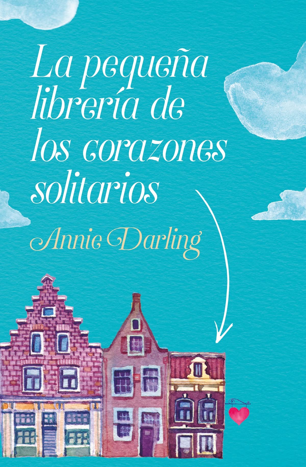 La pequeña librería de los corazones solitarios / The Little Bookshop Of Lonely Hearts book