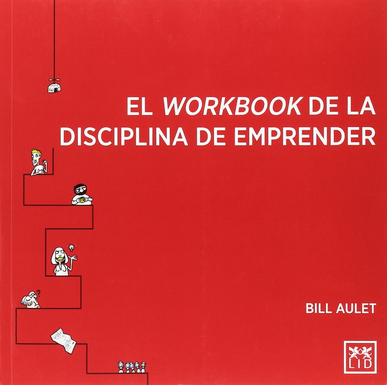 El workbook de la disciplina de emprender (Acción empresarial) Business, Finance & Career