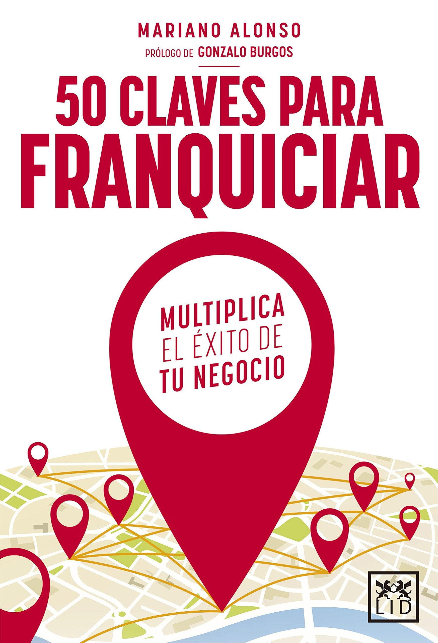 Alonso Prieto, M: 50 claves para franquiciar Business, Finance & Career