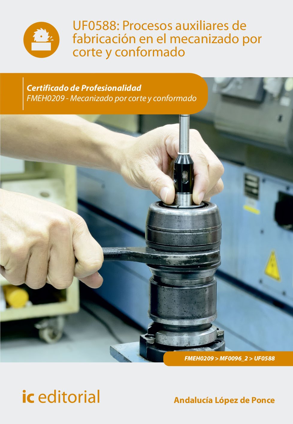 Procesos auxiliares de fabricación en el mecanizado por corte y conformado : mecanizado por corte y conformado Study Guides