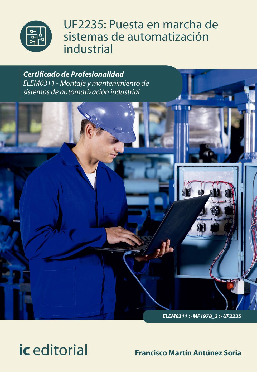 Puesta en marcha de sistemas de automatización industrial : montaje y mantenimiento de sistemas de automatización industrial book