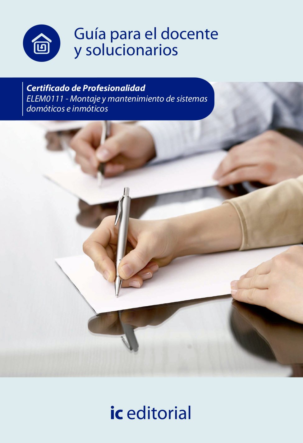 Montaje y mantenimiento de sistemas domóticos e inmóticos. ELEM0111- Guía para el docente y solucionarios Books