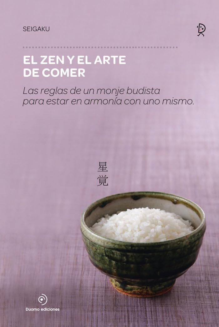 El zen y el arte de comer : las reglas de un monje budista para estar en armonía con uno mismo Social Sciences