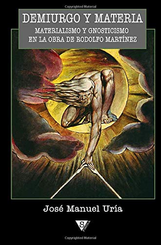 Demiurgo y materia. Materialismo y gnosticismo en la obra de Rodolfo Martínez Contemporary literature