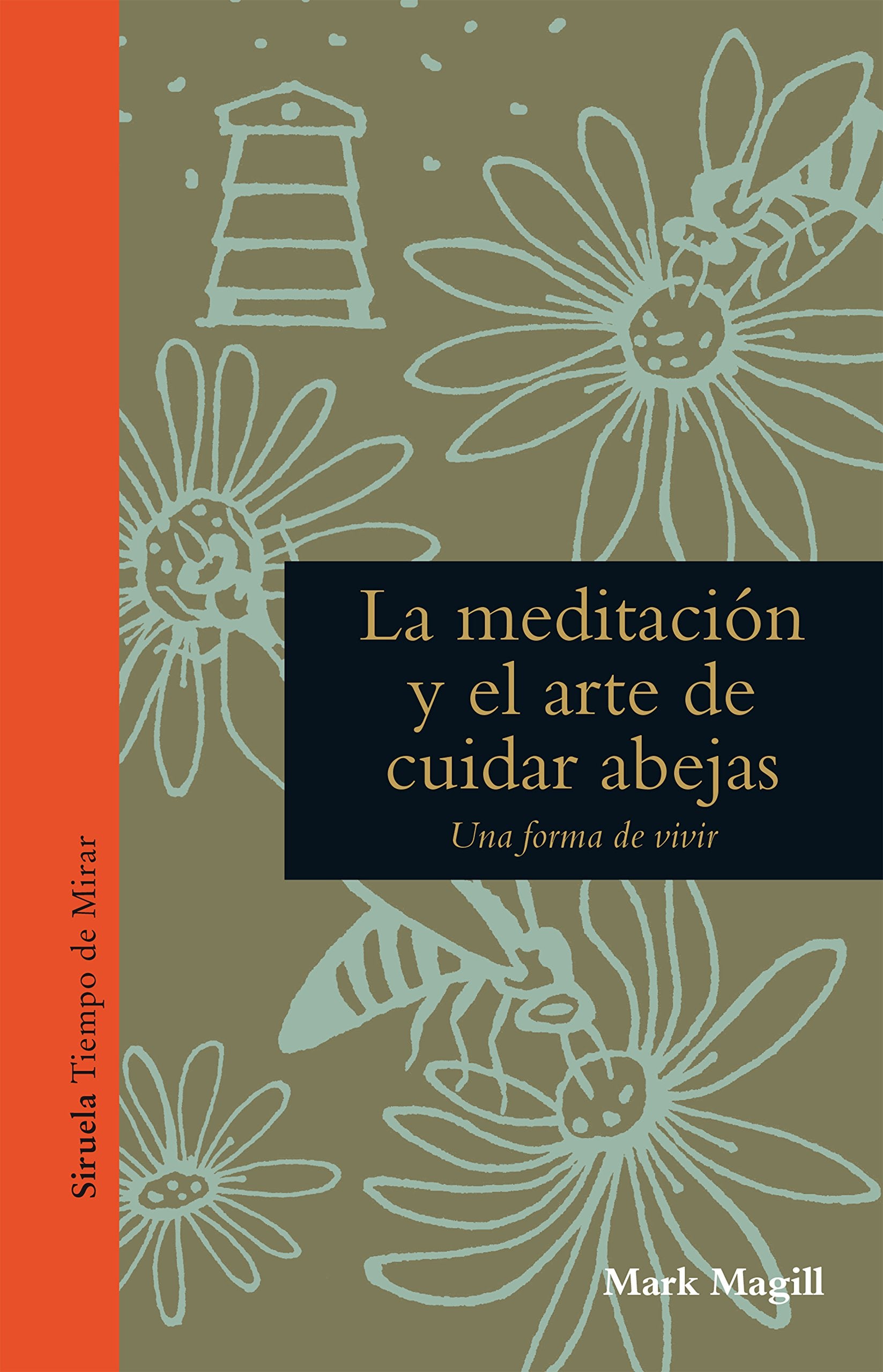 La meditación y el arte de cuidar abejas : una forma de vivir (Tiempo de Mirar, Band 2) Books
