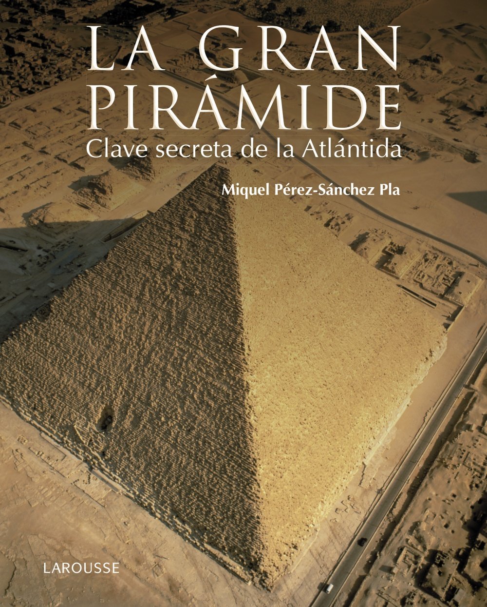 La gran pirámide. Clave secreta de la Atlántida book