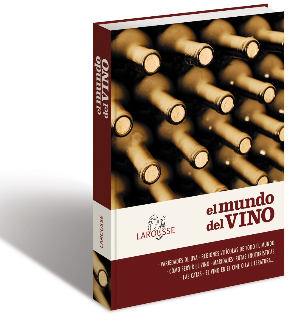 El mundo del vino (Larousse - Libros Ilustrados/ Prácticos - Gastronomía) Garden & Plants