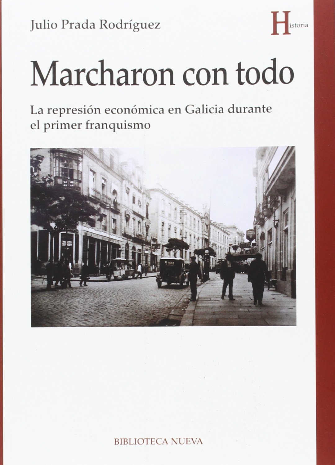Marcharon con todo : la represión económica en Galicia durante el primer franquismo book