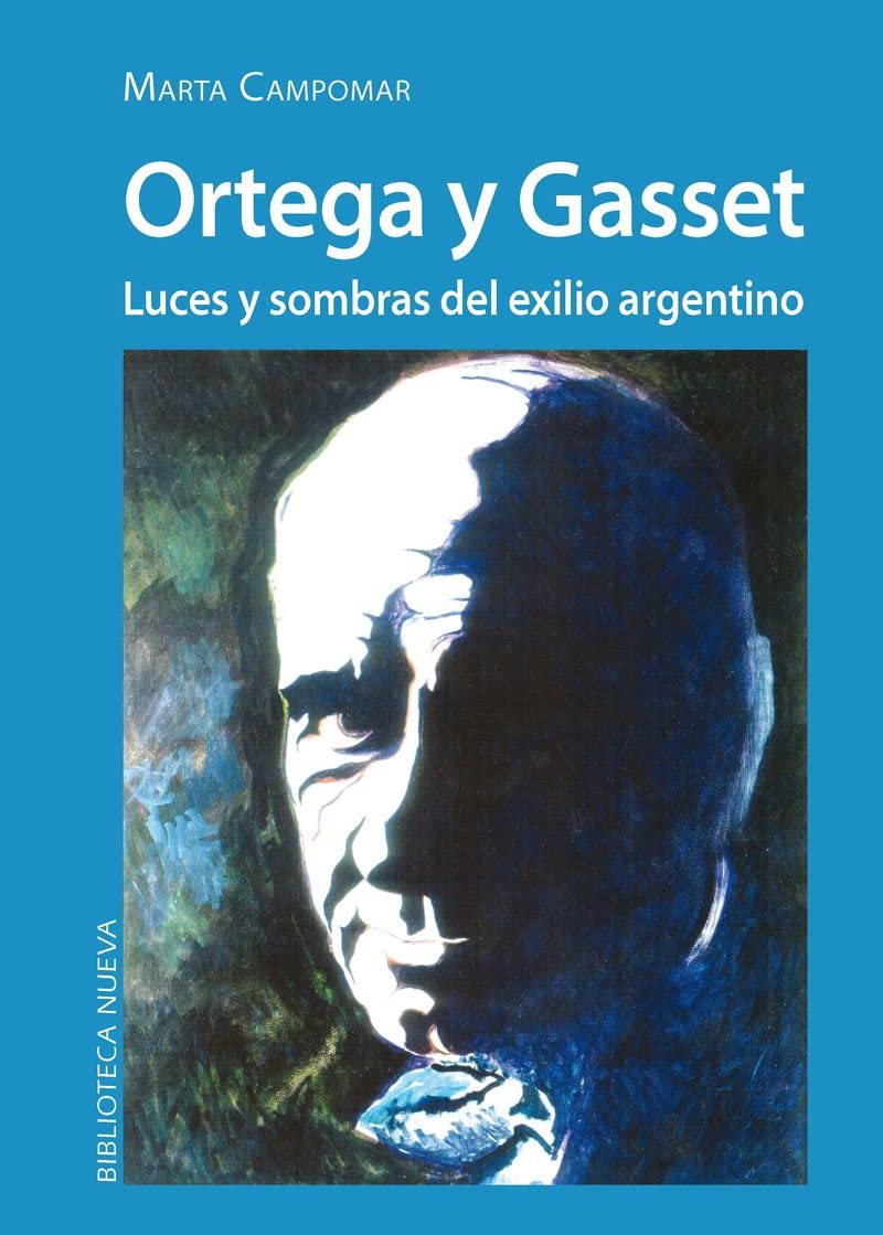 Ortega y Gasset. Luces y sombras del exilio argentino Philosophy