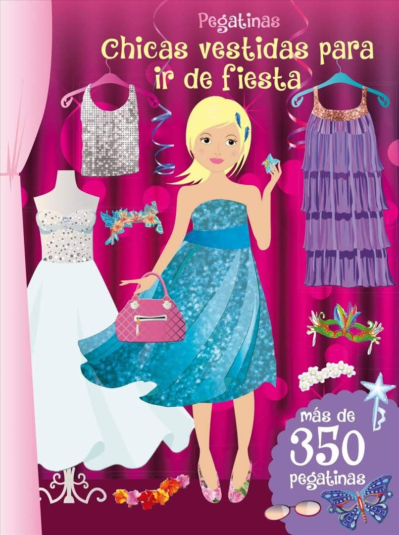 Chicas vestidas para ir de fiesta / Girls Dressed to Party: Más de 350 pegatinas / More Than 350 Stickers book
