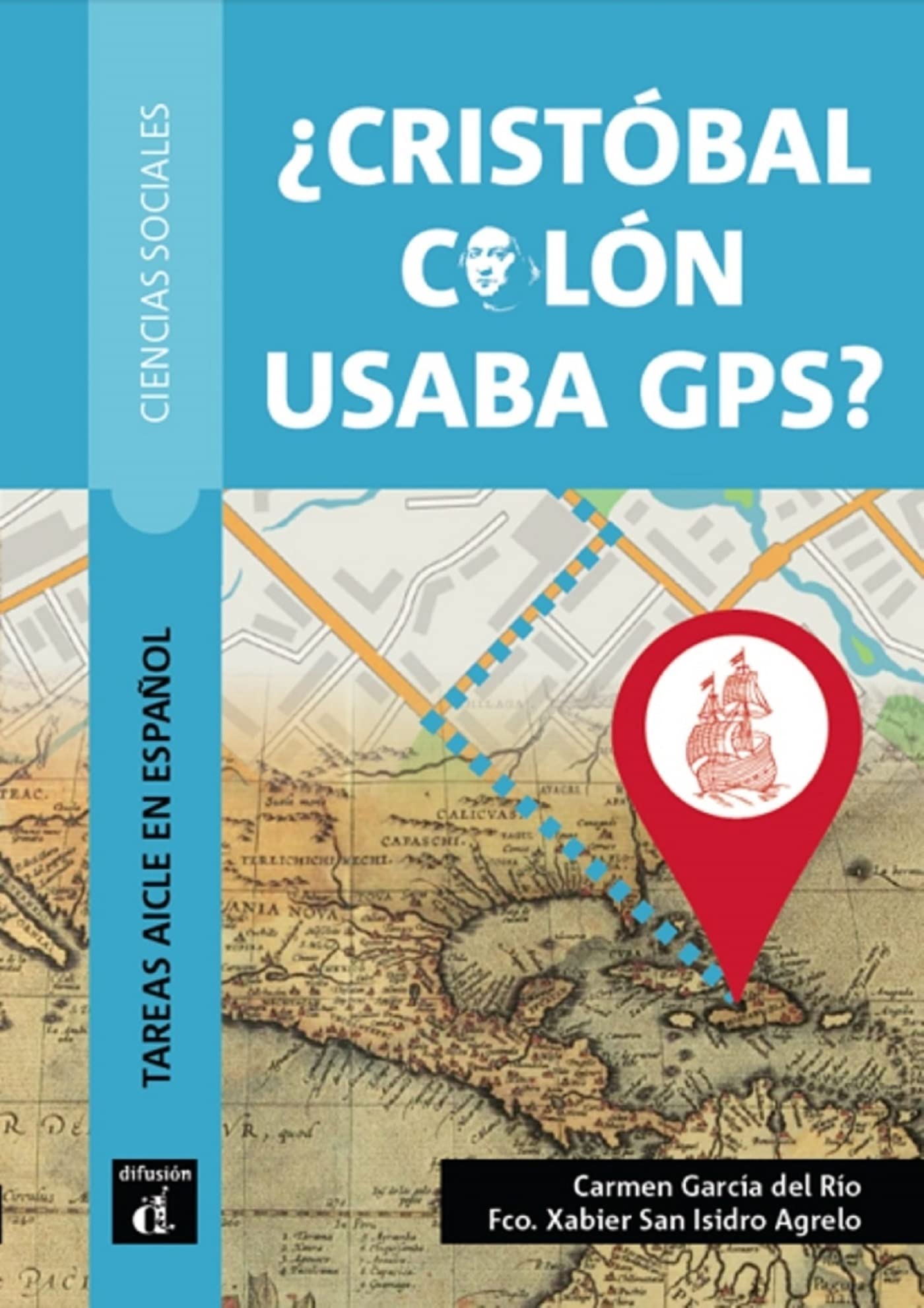 ¿Crístobal Colón usaba GPS?: ¿Crístobal Colón usaba GPS? Foreign Languages ​​& Dictionaries