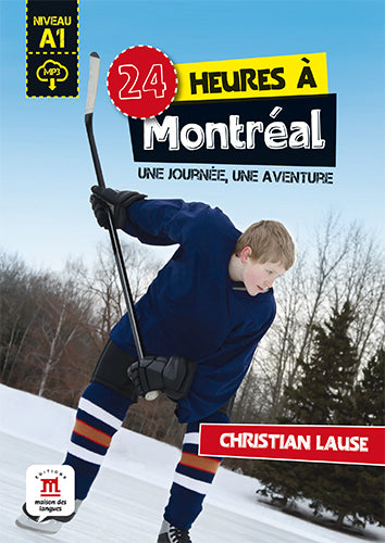 24 heures à Montréal : une journée, une aventure : niveau A1 book