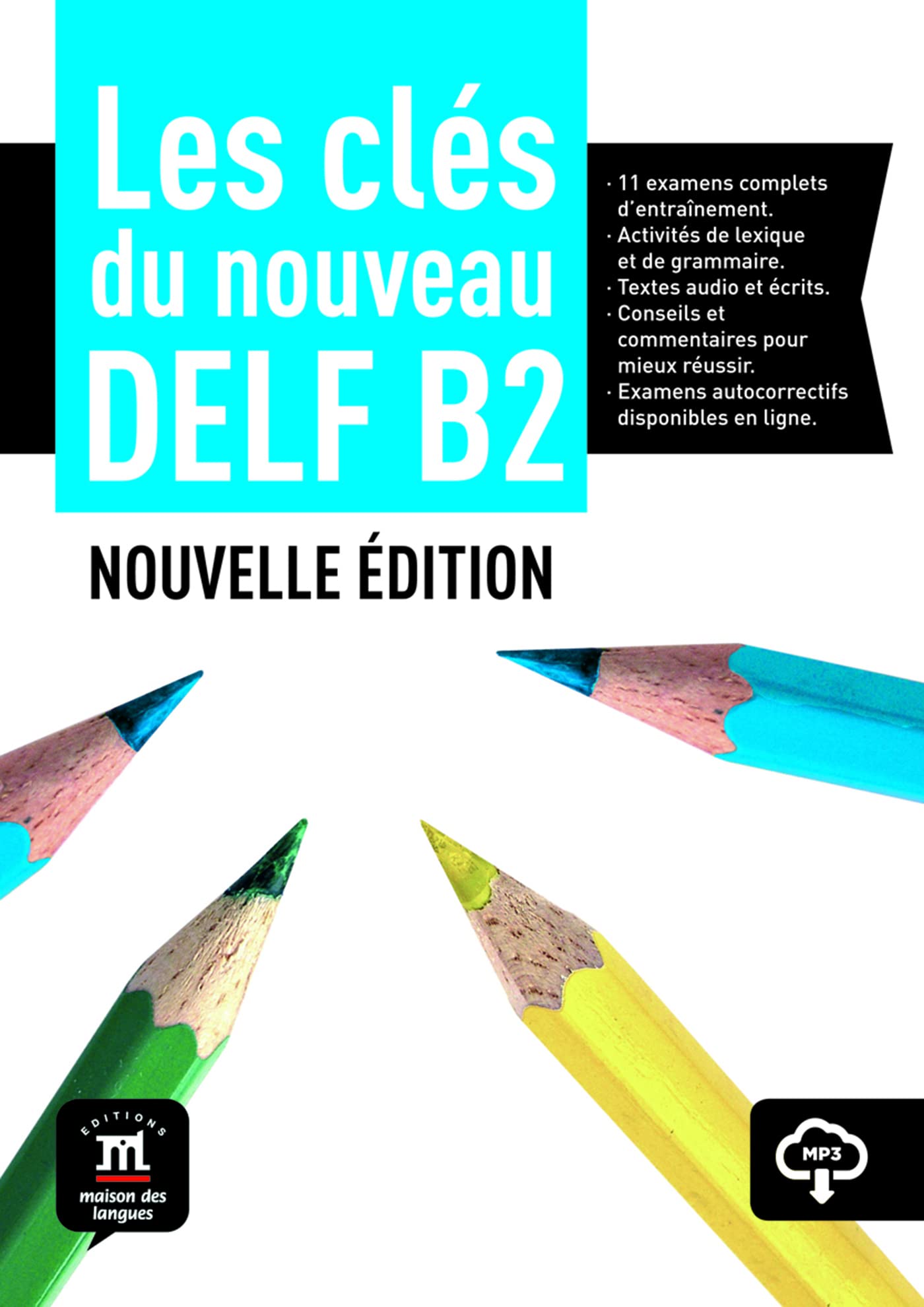 les Clés du nouveau DELF B2 Nouvelle Éd.: Livre de l'eleve B2 + MP3 (2021 ed) (Les clés, DELF B2) Foreign Languages ​​& Dictionaries