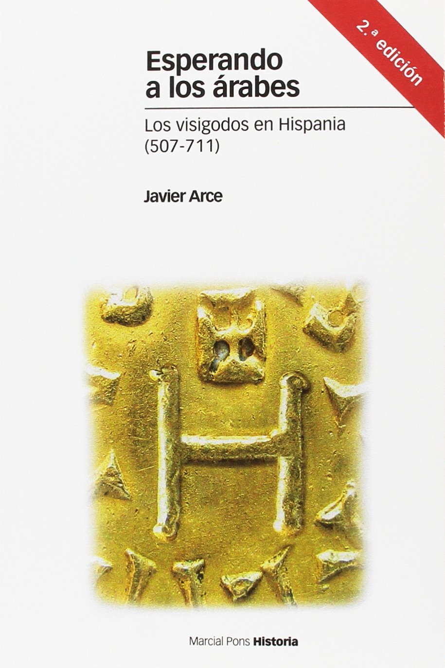 Esperando a los árabes : los visigodos en Hispania, 507-711 Social Sciences