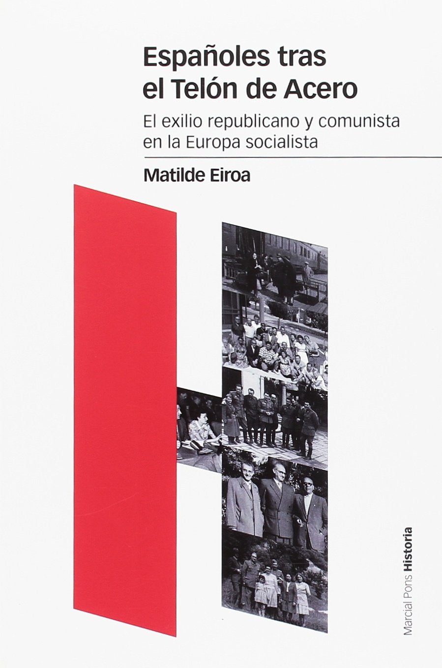 Españoles tras el Telón de Acero : el exilio republicano y comunista en la Europa socialista book