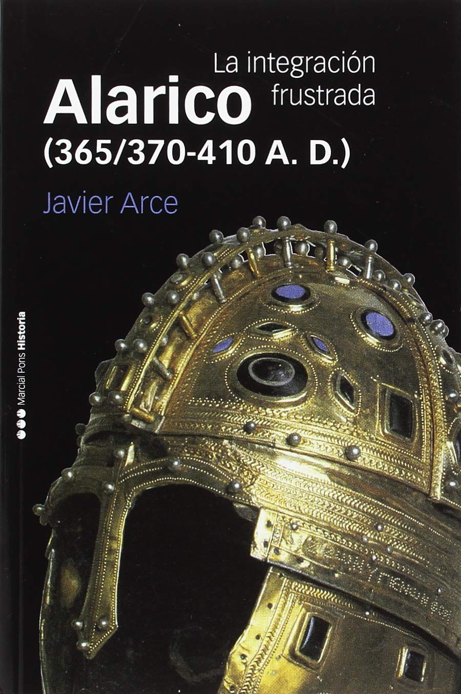 Alarico, 365-370-410 a.d. : la integración frustrada (Memorias y Biografías) Memories