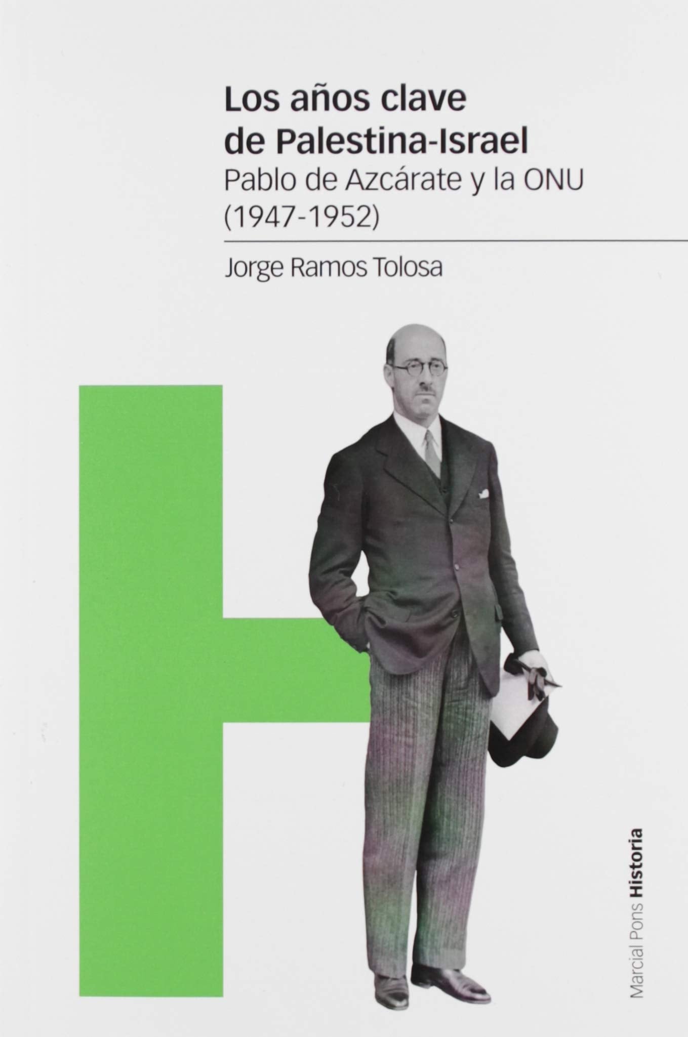 Los años clave de Palestina-Israel : Pablo Azcárate y la ONU, 1947-1952 book