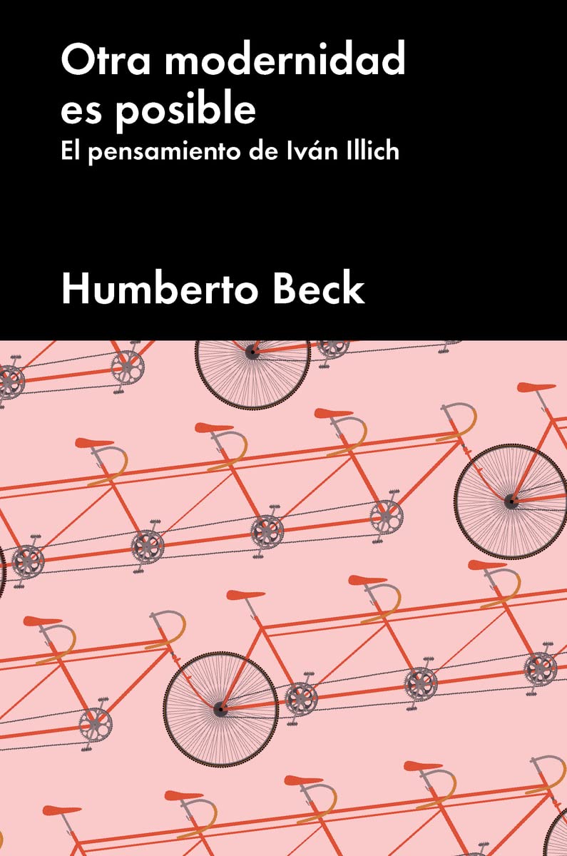 Otra modernidad es posible: El pensamiento de Iván Illich book