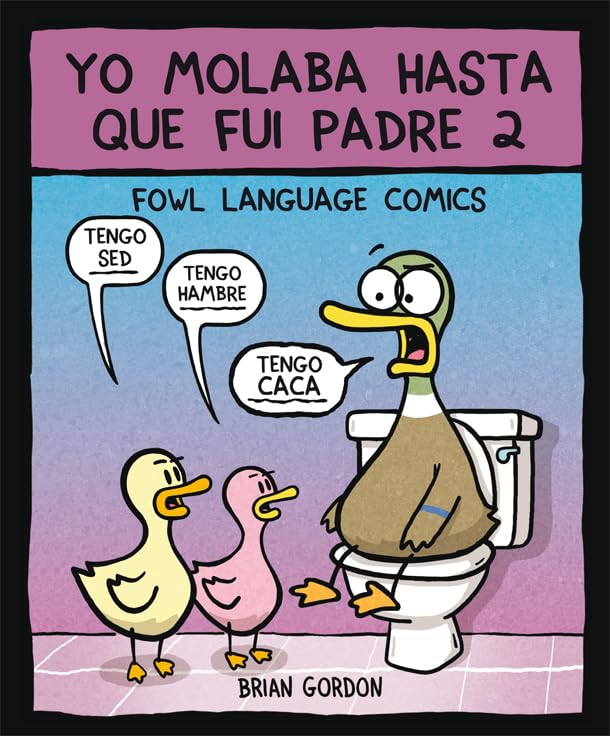 Yo molaba hasta que fui padre 2 : Fowl Language book