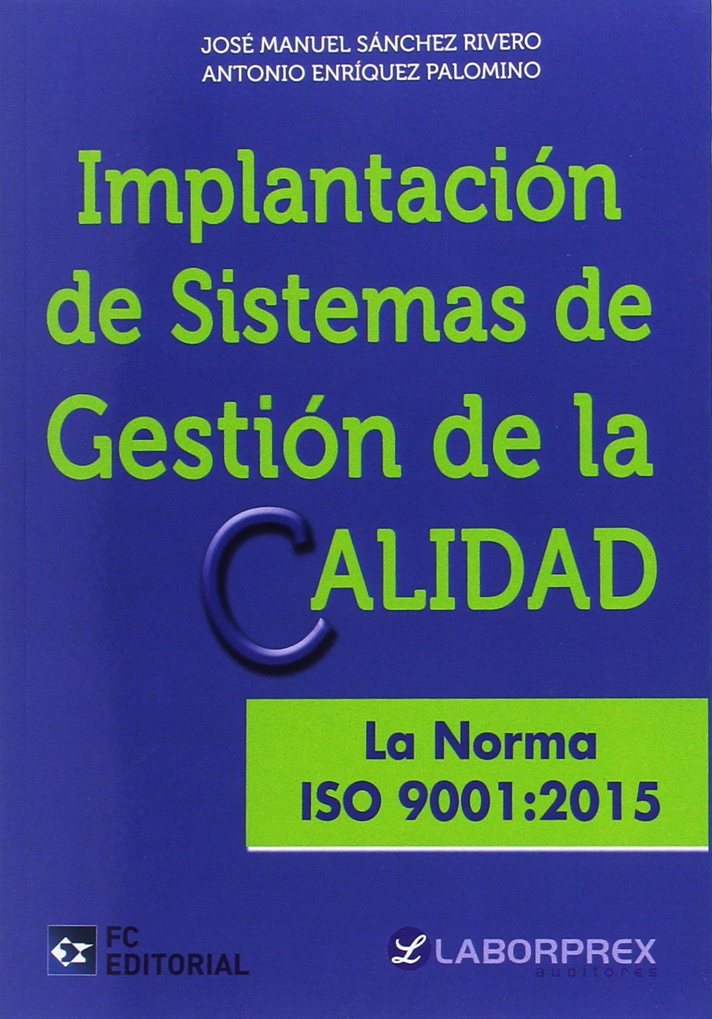 Implantación de Sistemas de gestión de la calidad. La noma ISO 9001:2015 Business, Finance & Career