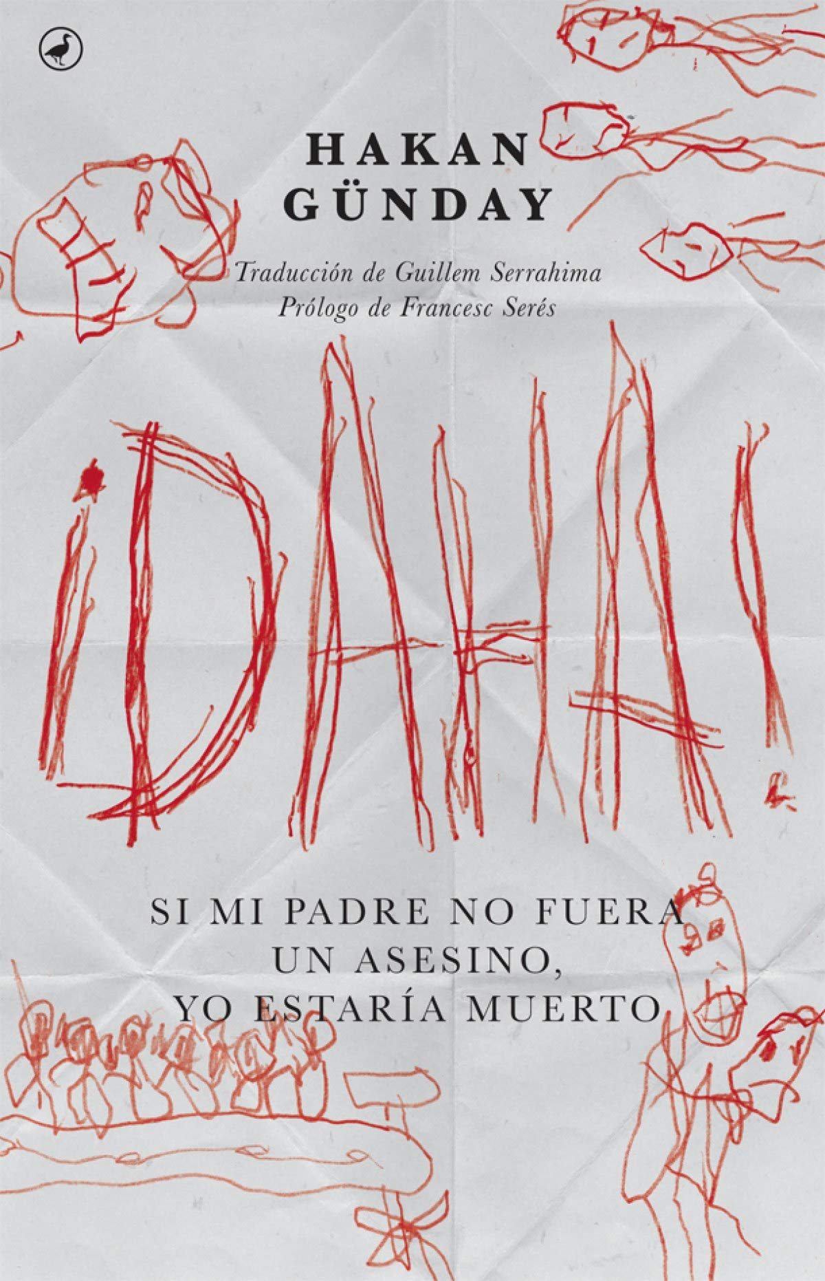 ¡Daha! : si mi padre no fuera un asesino yo estaría muerto book