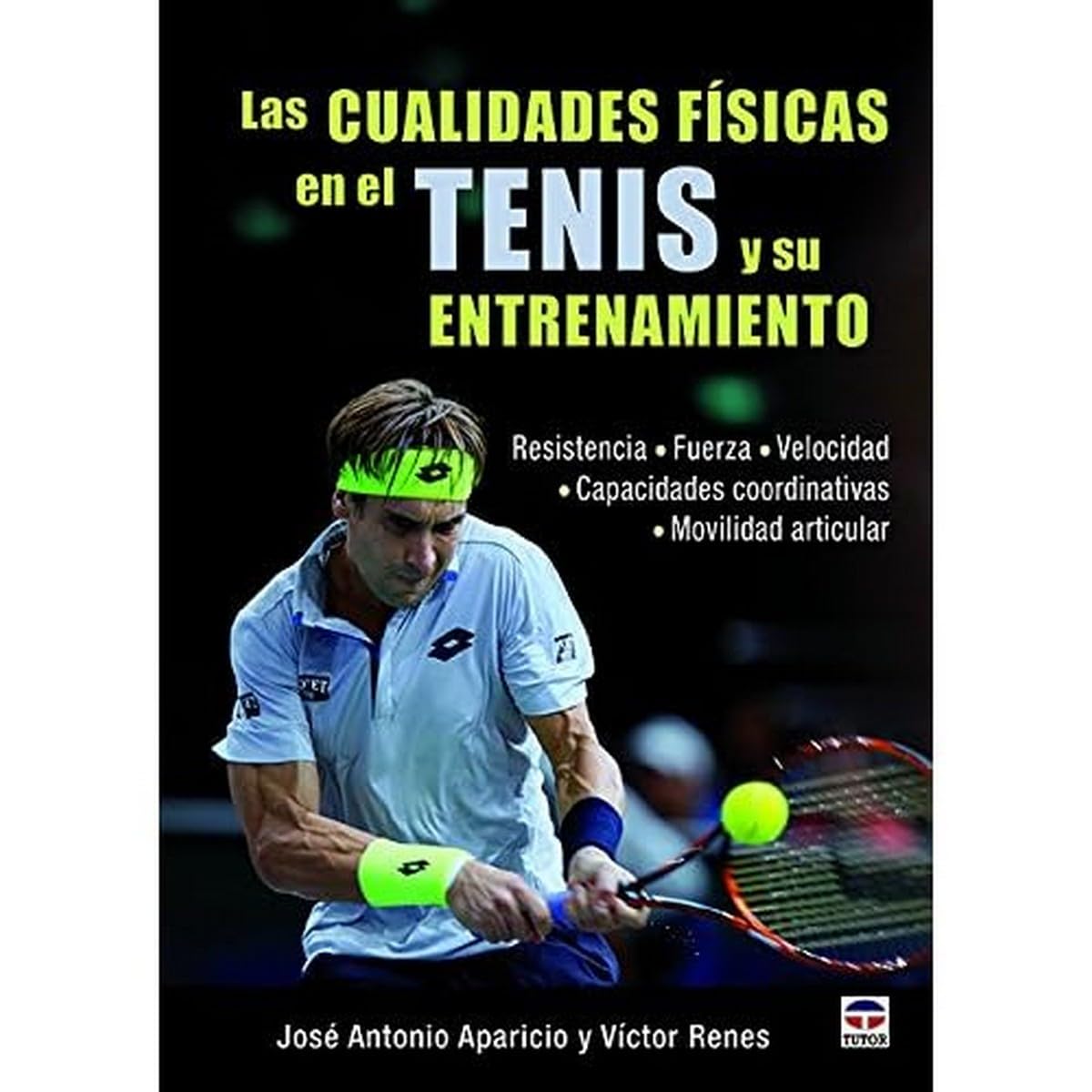 Las cualidades físicas en el tenis y su entrenamiento : resistencia, fuerza, velocidad, capacidades coordinativas, movilidad muscular Leisure & Fun