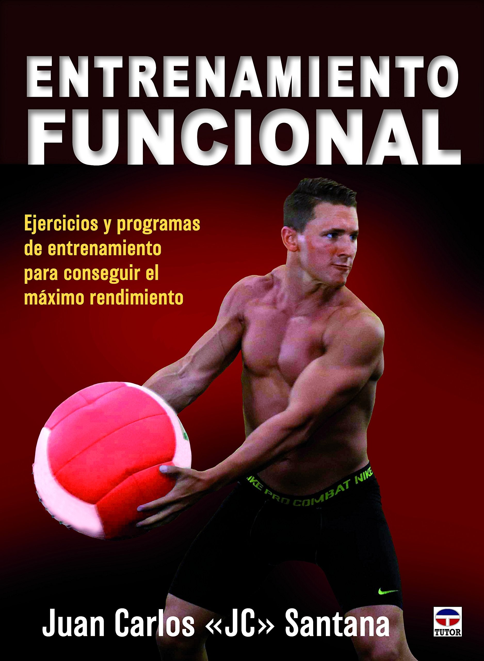 Entrenamiento funcional : ejercicios y programas de entrenamiento para conseguir el máximo rendimiento Health, Nutrition & Fitness