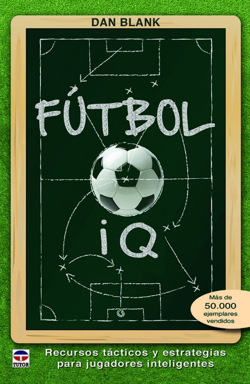 Fútbol IQ : recursos tácticos y estrategias para jugadores inteligentes Leisure & Fun