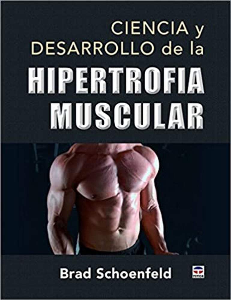 Ciencia y desarrollo de la hipertrofia muscular book