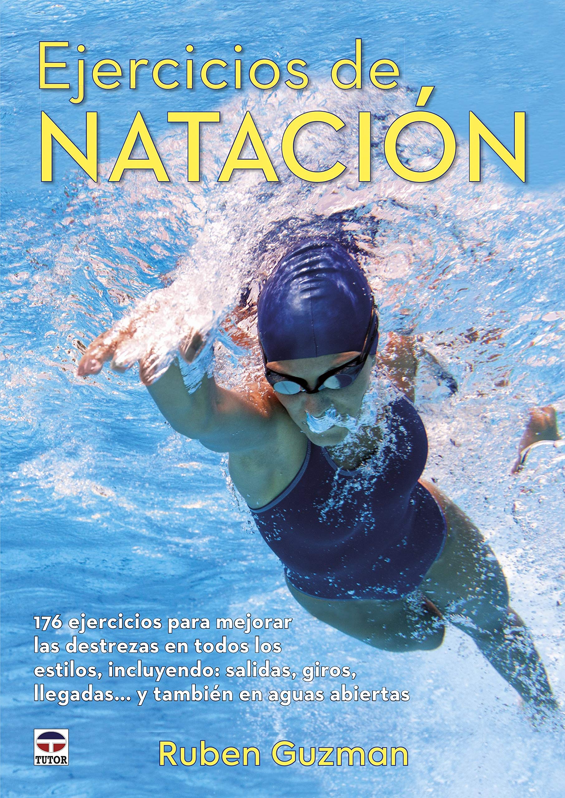 Ejercicios de natación: 176 ejercicios para mejorar las destrezas en todos los estilos, incluyendo: salidas, giros, llegadas...y también en aguas abiertas book
