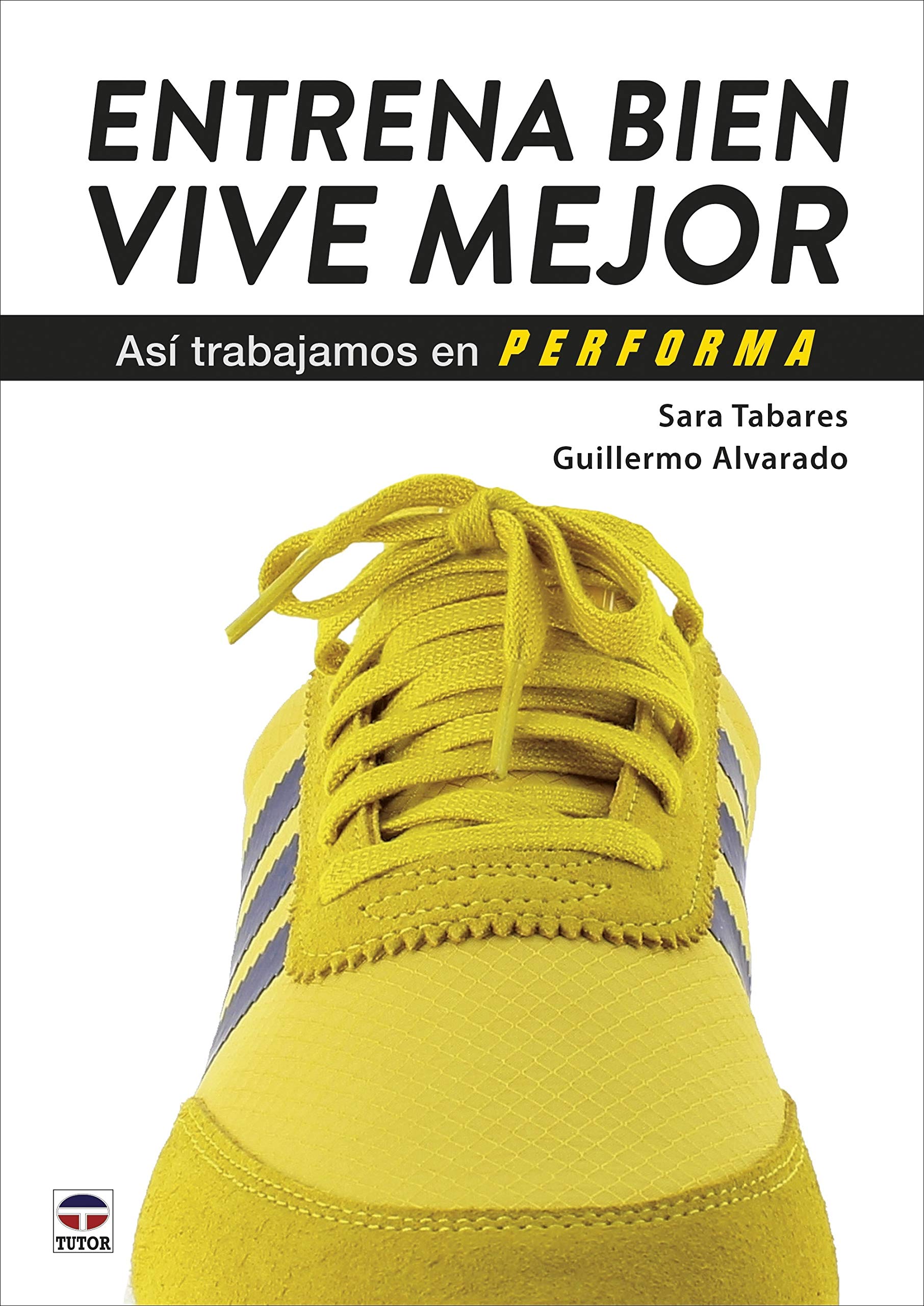 Entrena bien. Vive mejor: Así trabajamos en Performa Books