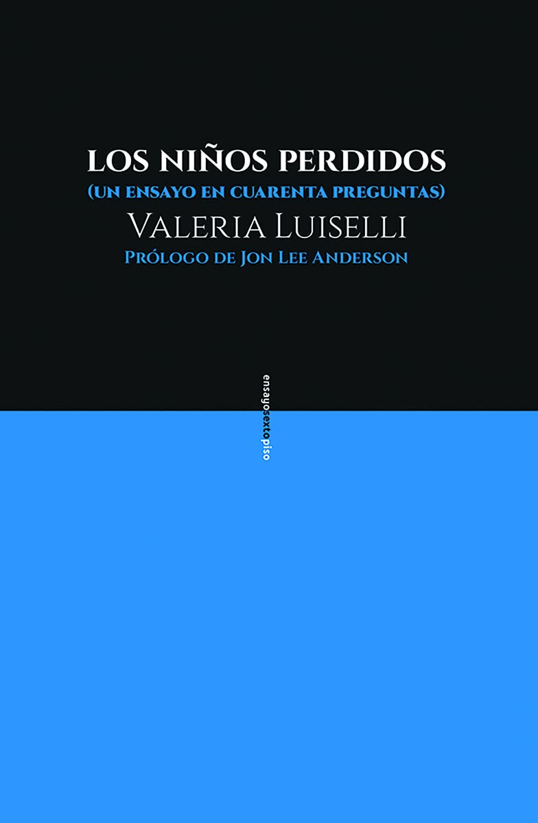 Los niños perdidos: Un ensayo en cuarenta preguntas Books