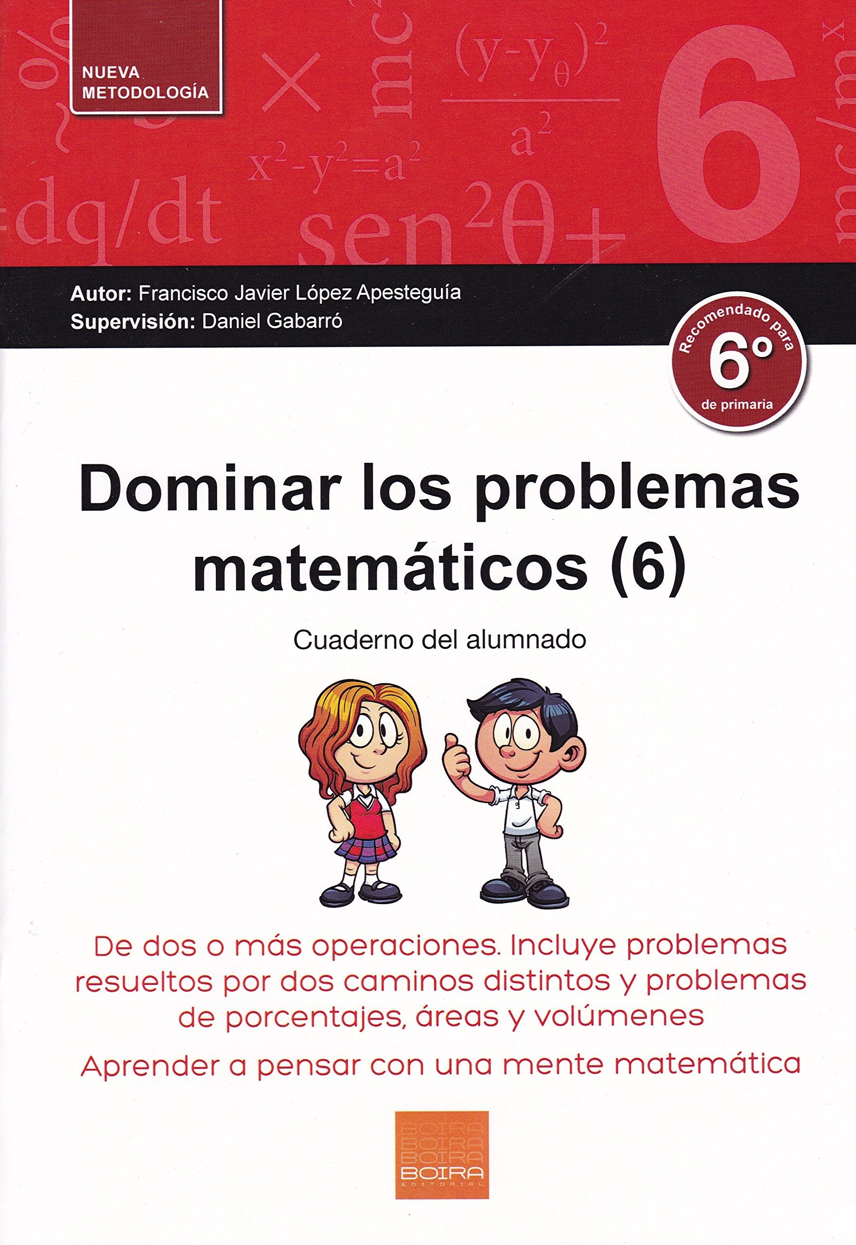 Dominarlos problemas matemáticos (6): De dos o más operaciones. Incluye problemas resueltos por dos caminos distintos y problemas de porcentajes, áreas y volúmenes Learning & Reference