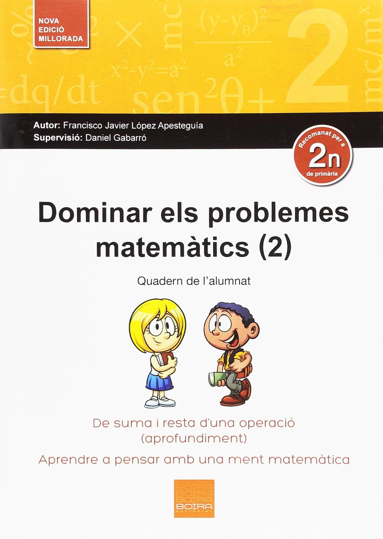 Dominar els problemes matemàtics (2): De suma i resta d’una operació (aprofundiment). Aprendre a pensar amb una ment matemàtica Mathematics