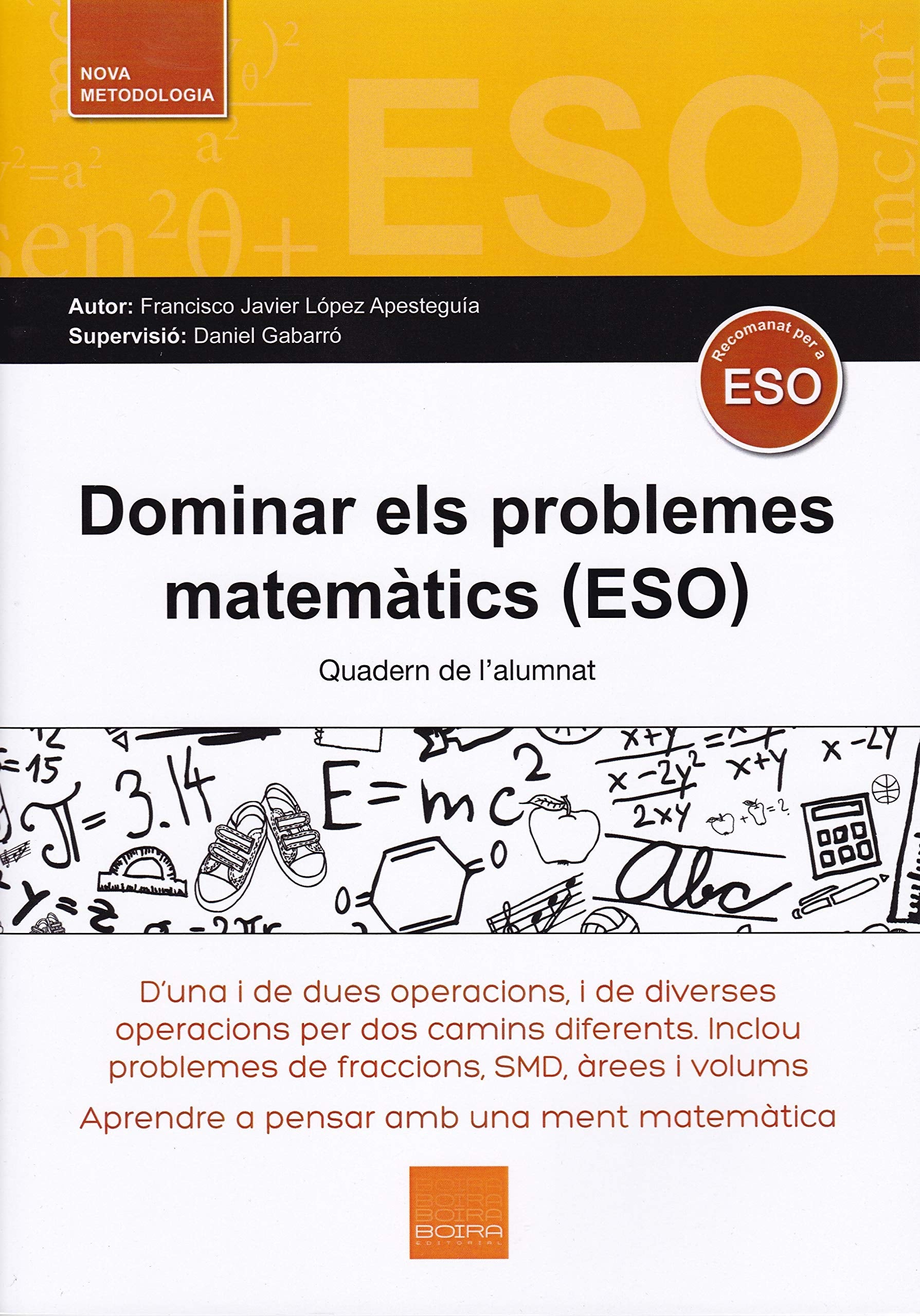 Dominar els problemes matemàtics (ESO): D’una i de dues operacions i de diverses operacions per dos camins diferents. Inclou problemes de fraccions, SMD, àrees i volums Non-fiction