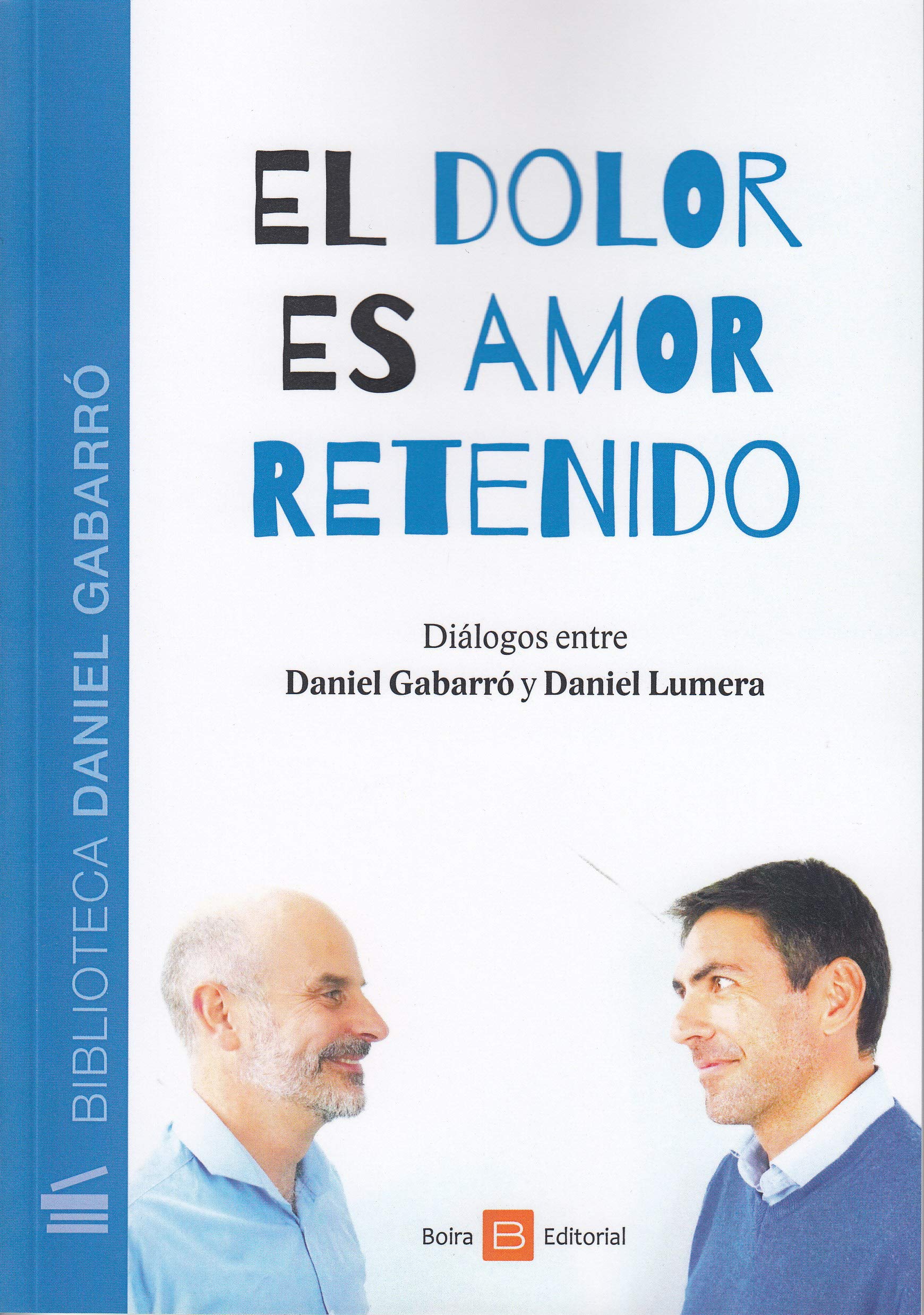 El dolor es amor retenido: Diálogos entre Daniel Gabarró y Daniel Lumera Self-help