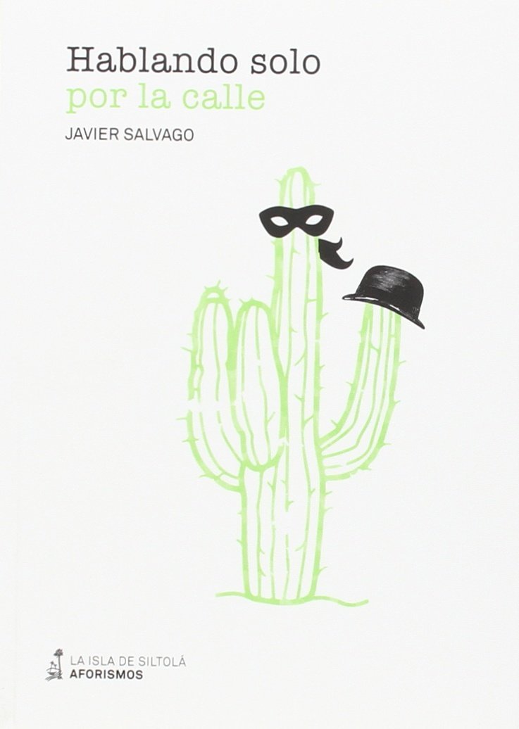 Hablando solo por la calle (Aforismos, Band 11) Non-fiction
