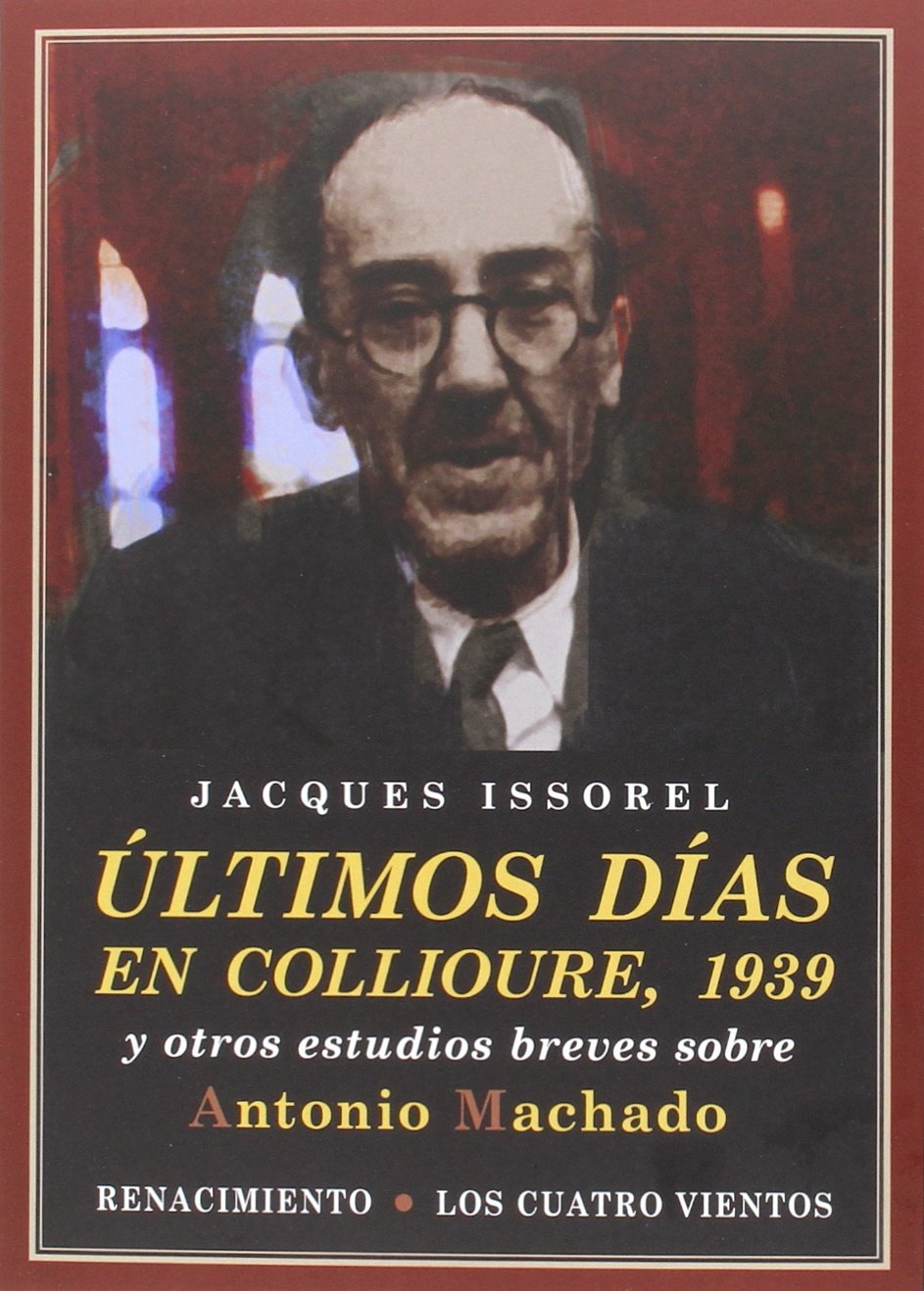 Últimos días en Collioure, 1939 : y otros estudios breves sobre Antonio Machado (Los Cuatro Vientos, Band 98) Contemporary literature Books