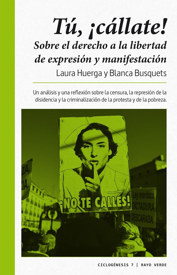 Tú, ¡cállate!: Sobre el derecho a la libertad de expresión y manifestación book